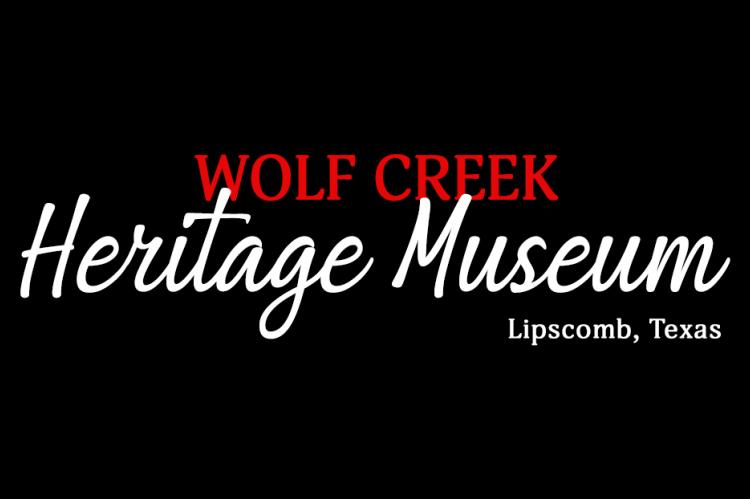 Wolf Creek Heritage Museum | Lipscomb, Texas
