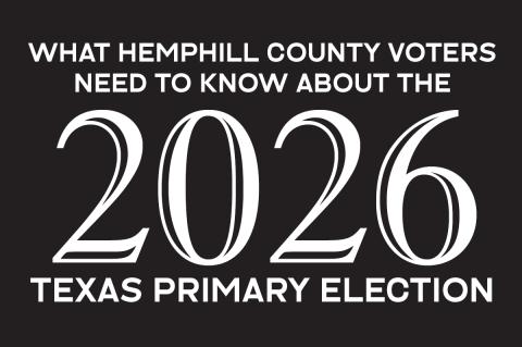 What Hemphill County Voters Need to Know - March 3, 2026 Texas Primary Election